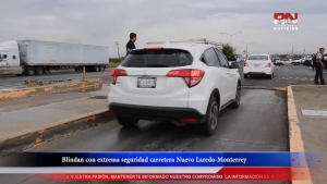 VIDEO Blindan con extrema seguridad carretera Nuevo Laredo-Monterrey