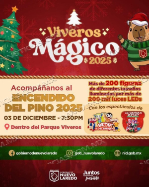 Nuevo Laredo Est&aacute; Listo Para Encendido Del Pino E Inauguraci&oacute;n Del &ldquo;Viveros M&aacute;gico 2025&rdquo;