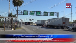 VIDEO Nuevo Laredo frontera número uno  del comercio entre México y E.U