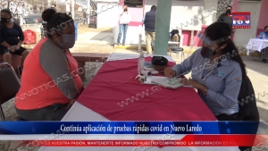 VIDEO Continúa aplicación de pruebas rápidas covid en Nuevo Laredo