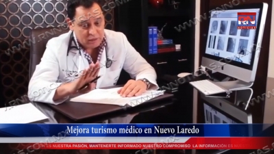 VIDEO Mejora turismo médico en Nuevo Laredo