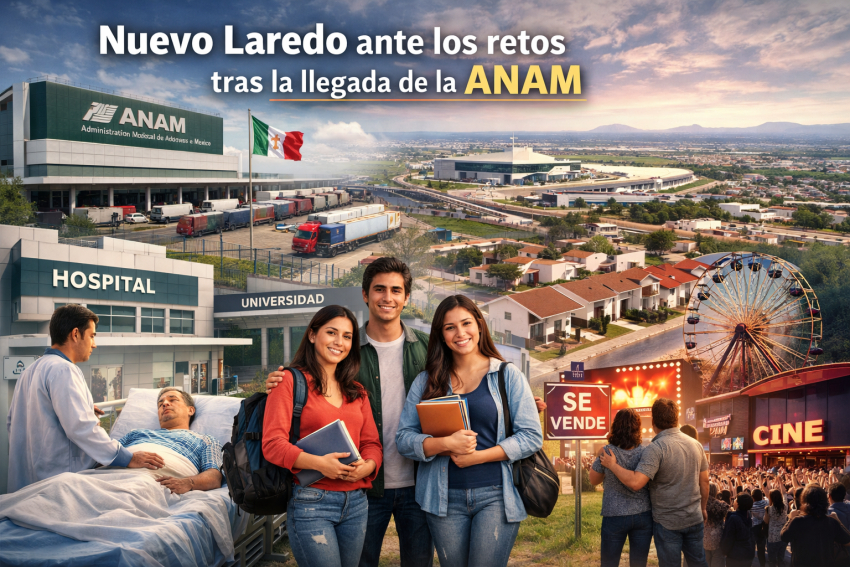 Nuevo Laredo ante una nueva era económica: retos y prioridades tras la llegada de la ANAM