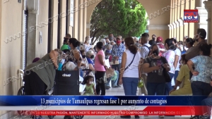 video 13 municipios de Tamaulipas regresan fase 1 por aumento de contagios