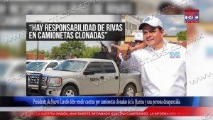 VIDEO Presidente de Nuevo Laredo debe rendir cuentas por camionetas clonadas de la Marina y una persona desaparecida.