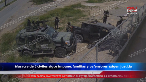 Masacre de cinco civiles en Nuevo Laredo sigue impune: familias y defensores exigen justicia